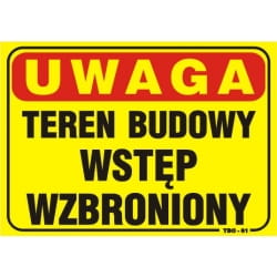 TABLICZKA UWAGA TEREN BUDOWY WSTĘP WZBRONIONY