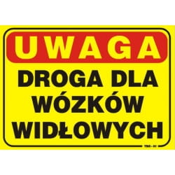 TABLICZKA UWAGA DROGA DLA WÓZKÓW WIDŁOWYCH