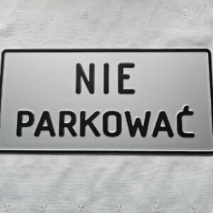 TABLICZKA ALUMINIOWA NIE PARKOWAĆ