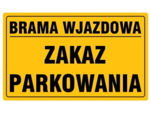TABLICA BRAMA WJAZDOWA ZAKAZ PARKOWANIA