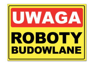 TABLICZKA UWAGA ROBOTY BUDOWLANE